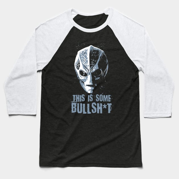 Resident Alien - This Is Some Bullsh*t Baseball T-Shirt by notsleepyart